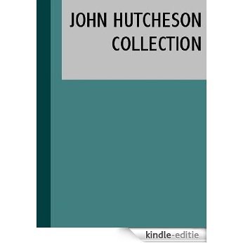 The Essential John Hutcheson Collection (16 books) (English Edition) [Kindle-editie]