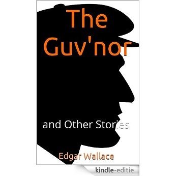 The Guv'nor: and Other Stories (English Edition) [Kindle-editie]