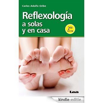 Reflexología a solas y en casa (Alternativa / Alternative) [Kindle-editie]