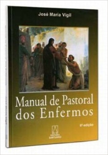 Manual De Pastoral Dos Enfermos - Volume 4