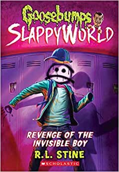 Revenge of the Invisible Boy (Goosebumps Slappyworld #9), Volume 9