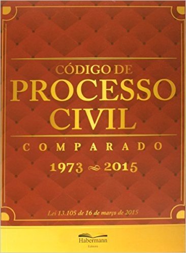 Novo Código de Processo Civil Comparado. 1973 - 2015