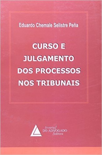 Curso e Julgamento dos Processos nos Tribunais