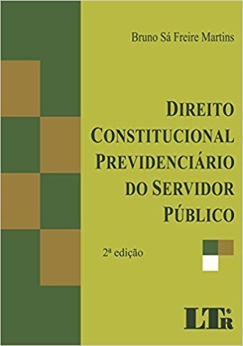 Direito Constitucional Previdenciário do Servidor Público