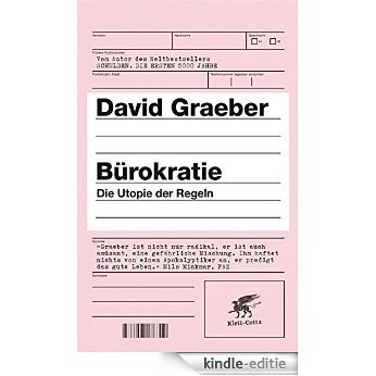 Bürokratie: Die Utopie der Regeln (German Edition) [Kindle-editie]