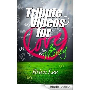 Tribute Videos for Love and Money (English Edition) [Kindle-editie]