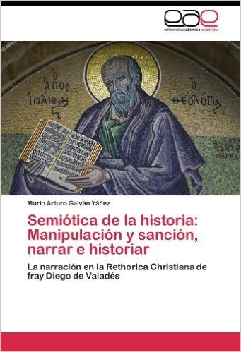 Semiotica de La Historia: Manipulacion y Sancion, Narrar E Historiar