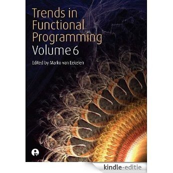 Trends in Functional Programming Volume 6 (English Edition) [Kindle-editie]