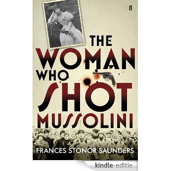 The Woman Who Shot Mussolini (English Edition) [Kindle-editie]