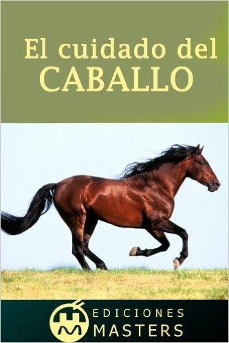 El cuidado del caballo (Spanish Edition)