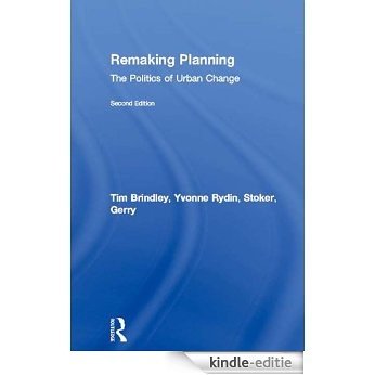 Remaking Planning: The Politics of Urban Change [Kindle-editie]