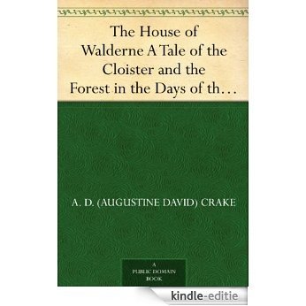 The House of Walderne A Tale of the Cloister and the Forest in the Days of the Barons' Wars (English Edition) [Kindle-editie]