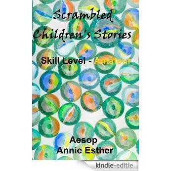 Scrambled Children's Stories (Annotated & Narrated in Scrambled Words) Skill Level - Amateur (Solve This Story Book 11) (English Edition) [Kindle-editie]