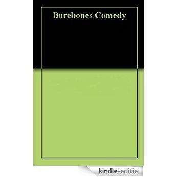 Barebones Comedy (English Edition) [Kindle-editie]