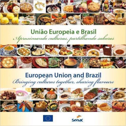 União Europeia e Brasil. Aproximando Culturas, Partilhando Sabores