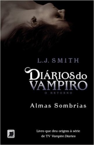 Diários do Vampiro. O Retorno. Almas Sombrias - Volume 2