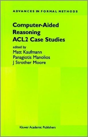 Computer-Aided Reasoning: Acl2 Case Studies