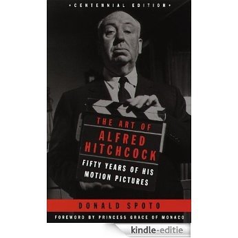 The Art of Alfred Hitchcock: Fifty Years of His Motion Pictures [Kindle-editie]