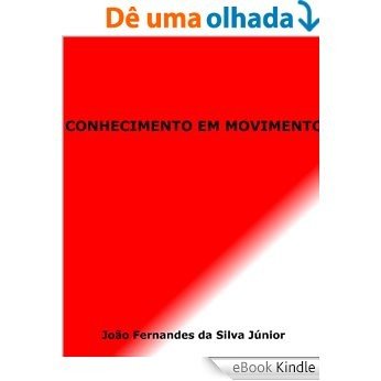 Conhecimento em Movimento [eBook Kindle]