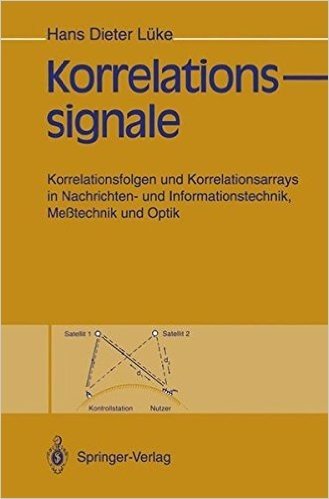 Korrelationssignale: Korrelationsfolgen Und Korrelationsarrays in Nachrichten- Und Informationstechnik, Messtechnik Und Optik
