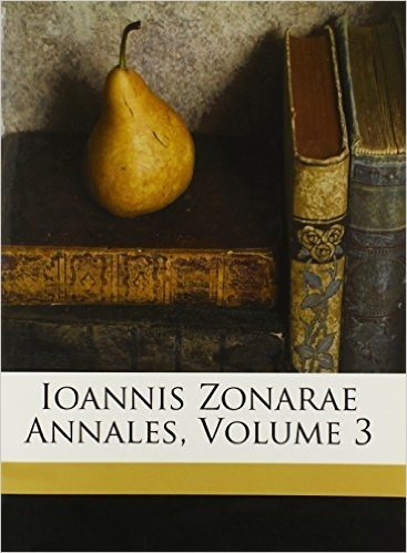 Ioannis Zonarae Annales, Volume 3