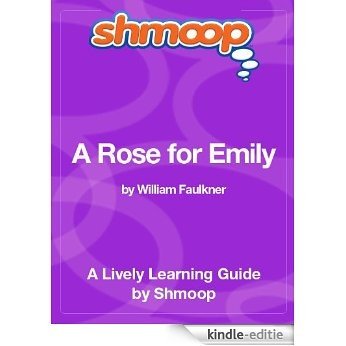 A Rose for Emily: Shmoop Study Guide [Kindle-editie]