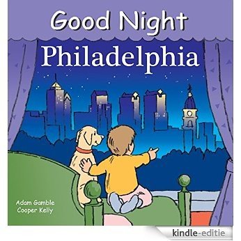 Good Night Philadelphia (Good Night Our World) [Kindle-editie]