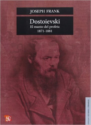 Dostoievski: El Manto del Profeta, 1871-1881 = Dostoievski