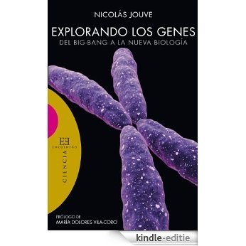 Explorando los genes. Del big-bang a la nueva Biología. (Spanish Edition) [Kindle-editie]