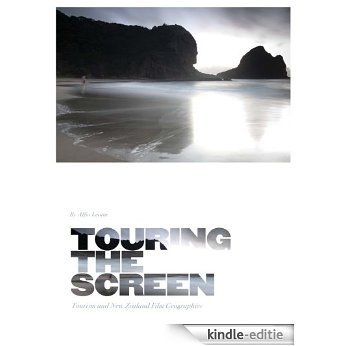 Touring the Screen: Tourism and New Zealand Film Geographies (English Edition) [Kindle-editie]