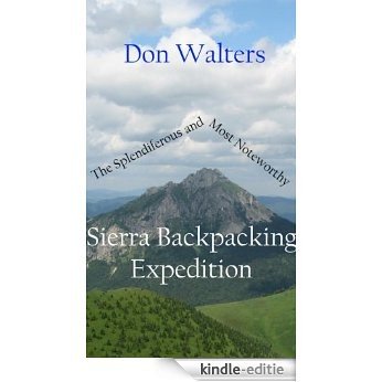 The Splendiferous and Most Noteworthy Sierra Backpacking Expedition (English Edition) [Kindle-editie] beoordelingen