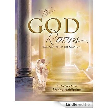 The God Room: From Canvas to the Creator (English Edition) [Kindle-editie]