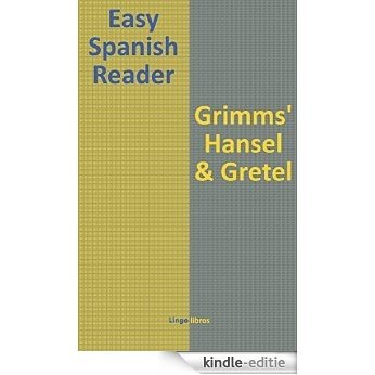 Easy Spanish Reader: Grimms' Hansel & Gretel (Easy Spanish for English speakers Book 1) (English Edition) [Kindle-editie]