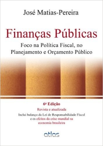 Finanças Públicas. Foco na Política Fiscal, no Planejamento e Orçamento Público
