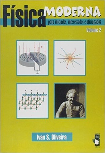 Fisica Moderna Para Iniciados, Interessados E Aficionados - Volume 2