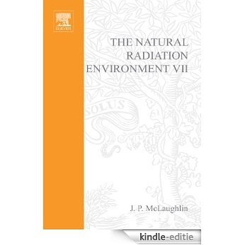The Natural Radiation Environment VII: Seventh International Symposium on the Natural Radiation Environment (NRE-VII) Rhodes, Greece, 20-24 May 2002: 7 (Radioactivity in the Environment) [Print Replica] [Kindle-editie]