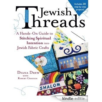 Jewish Threads: A Hands-On Guide to Stitching Spiritual Intention into Jewish Fabric Crafts [Kindle-editie] beoordelingen