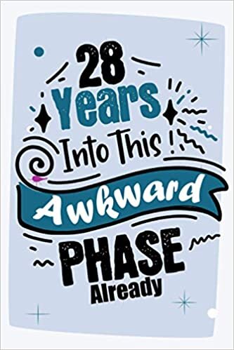 indir 28 Years Into This Awkward Phase Already: 28th Birthday Gift, Funny Notebook Goals Planner For Family And Friends Born In 1993 , 100 pages, Matte ... x 22.9 cm) (Funny Journal Gifts 28 Year Old)