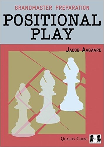 Grandmaster Preparation: Positional Play