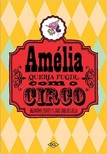 Amélia Queria Fugir Com o Circo - Volume 1