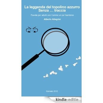 SENZA ... TRACCIA (LA LEGGENDA DEL TOPOLINO AZZURRO Vol. 3) (Italian Edition) [Kindle-editie]