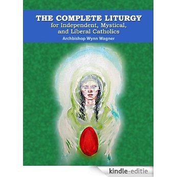 The Complete Liturgy for Independent, Mystical and Liberal Catholics (English Edition) [Kindle-editie] beoordelingen