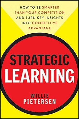 Strategic Learning: How to Be Smarter Than Your Competition and Turn Key Insights Into Competitive Advantage baixar