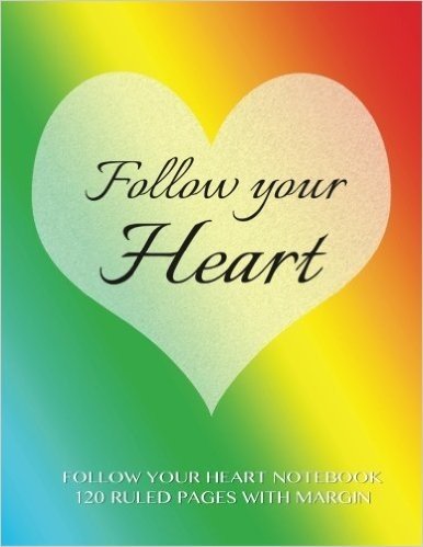 Follow Your Heart Notebook 120 Ruled Pages with Margin: Notebook with Rainbow Cover, Lined Notebook with Margin, Perfect Bound, Ideal for Writing, Ess