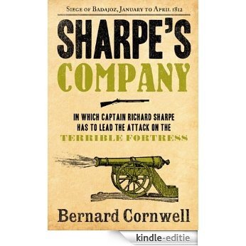 Sharpe's Company: The Siege of Badajoz, January to April 1812 (The Sharpe Series, Book 13) [Kindle-editie]