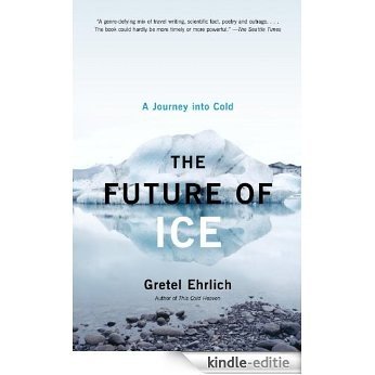 The Future of Ice: A Journey Into Cold [Kindle-editie]
