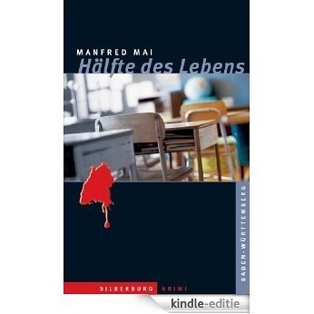 Hälfte des Lebens: Ein Baden-Württemberg-Krimi (German Edition) [Kindle-editie]