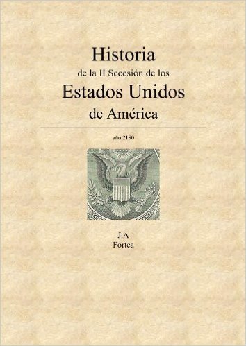 Historia de la Segunda Secesión de los Estados Unidos de América (La decalogía) (Spanish Edition)