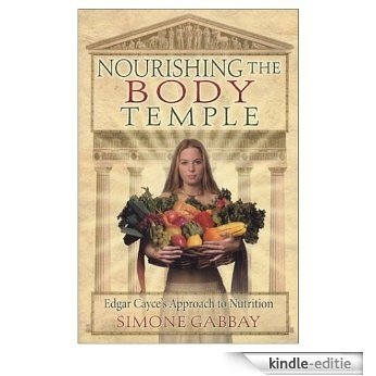 Nourishing the Body Temple: Edgar Cayce's Approach to Nutrition (English Edition) [Kindle-editie] beoordelingen