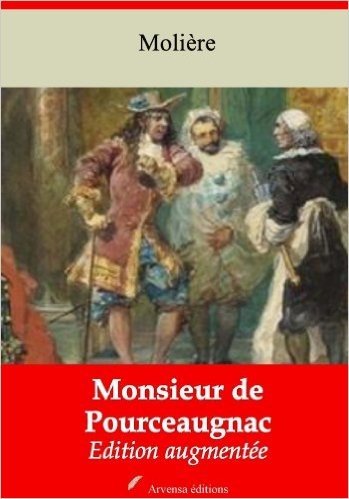 Monsieur de Pourceaugnac (Nouvelle édition augmentée) (French Edition)